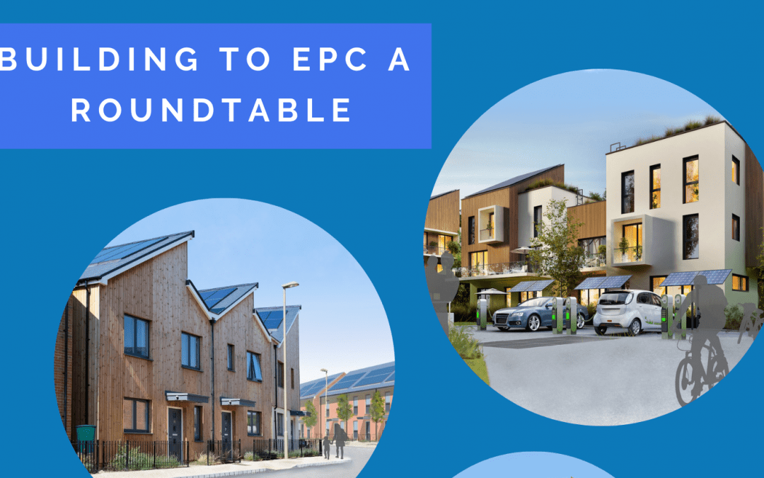 Building to EPC A – roundtable review